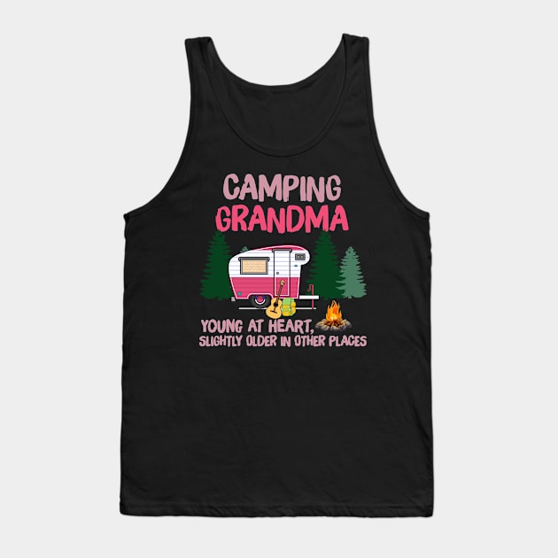 Camping Grandma Young At Heart Slightly Older In Other Places Shirt Tank Top by Krysta Clothing